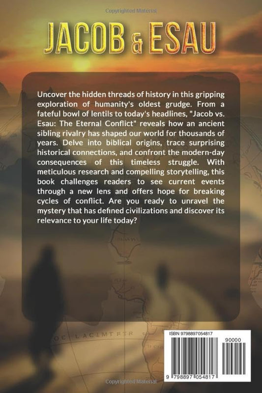 Jacob & Esau: The Lasting Impact of Jacob and Esau’s Rivalry on Nations Throughout the Generations