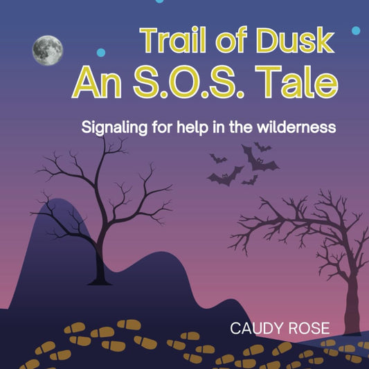 Trail of Dusk: An S.O.S. Tale (Survival Skills for Kids)