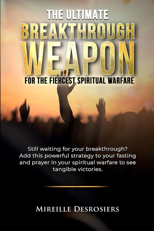 The Ultimate BREAKTHROUGH WEAPON for the Fiercest Spiritual Warfare for the Fiercest Spiritual Warfare: Still Waiting for Your Breakthrough? Add this ... warfare to see proven, tangible victories.